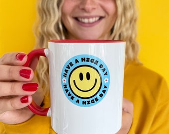 Have A Nice Day Positive Quote Mug, Smiley Face Mug, Feel Good Gift For Coffee Lover Friend, Birthday Gift For Her, Positive Message Cup