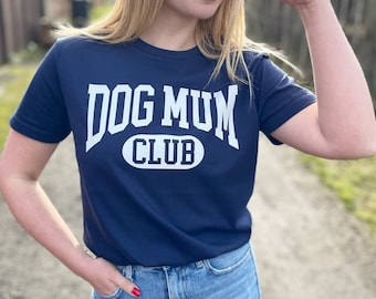 Personalised dog mum club T shirt, Dog lover birthday gift for her, Dog mum mothers day gift, university style slogan t shirt, custom tshirt