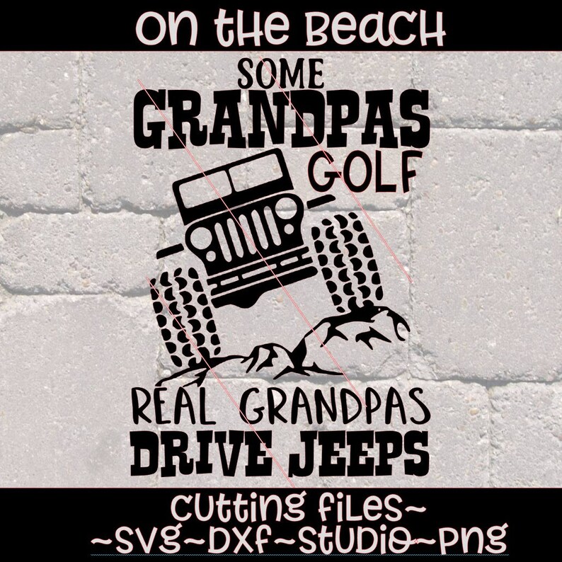 Download Some Grandpas Golf Real Grandpas drive Jeeps svg design | Etsy