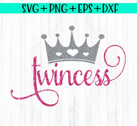 Twincess Svg Twins Svg Twin Princess Svg Girl Twins Etsy