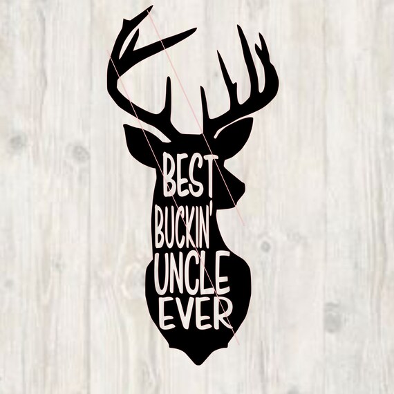 Download Best Buckin' Uncle Ever svg instant download | Etsy