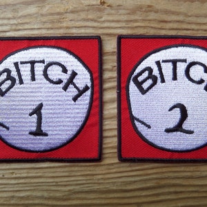 Bitch 1, Bitch 2 friendship embroidered patchs