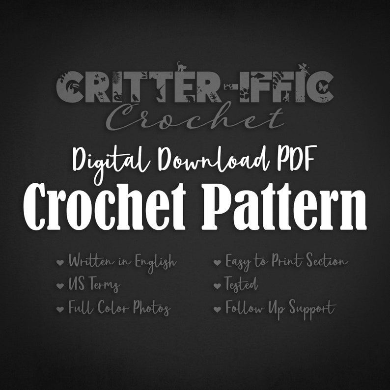 information sheet explaining that this is a digital download crochet pattern pdf written in english using US terms containing photos, print only section. States that pattern has been tested and provides follow up support if needed to complete.