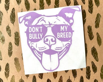 Dont Bully My Breed Pitbull, Show Me Your Pitties Vinyl Decal Sticker, Pit Bull Decal, Sticker, Pit Bull Mom, Pit Life, Pit Bull, Dog Gift