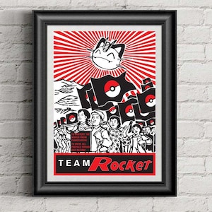 May include: A red and black propaganda poster with a cartoon of a Pokemon character, Meowth, with a red Poké Ball in the background. The poster features a crowd of people holding black flags with red Poké Balls. The text on the poster reads "TO PROTECT THE WORLD FROM DEVASTATION TO UNITE ALL PEOPLES WITHIN OUR NATION TEAM Rocket".