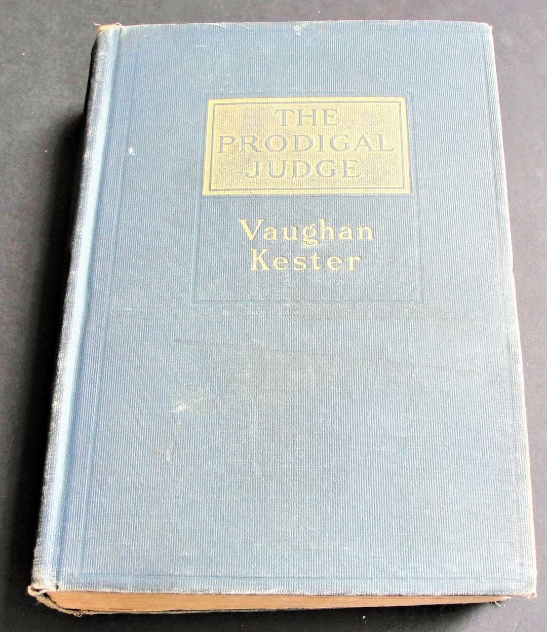 Judge Kester The Prodigal Judge, Vaughan Kester, 1911 First Edition - Etsy
