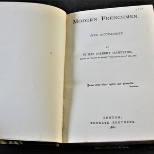 Modern Frenchmen, Five Biographies by Philip Gilbert Hamerton- Published by Roberts Brothers, Boston 1882 Book.