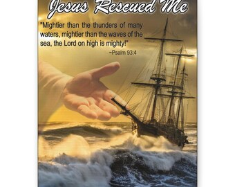 Jesus Rescued Me Canvas | Biblical Psalm 93:4 Ship in Storm Wall Art