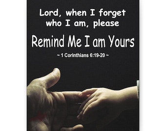 Remind Me I Am Yours canvas | Christian scripture wall art, 1 Corinthians 6:19-20