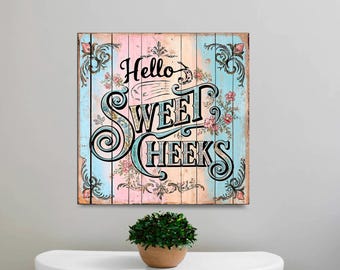 Hello Sweet Cheeks Bathroom Canvas Art: Farmhouse Rustic Wall Decor