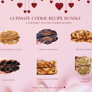 May include: A pink graphic featuring six gourmet stuffed cookie recipes: Zesty Meringue Lemon, Caramel Cornflakes, Biscoff Surprise, Black Forest, Vanilla Dulce De Leche, and Almond Croissant. Text reads "Ultimate Cookie Recipe Bundle" and "Bake for someone you love."
