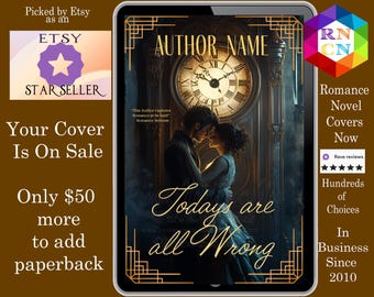 Todays are All Wrong: Historical romance book cover Indie Self Publishing Budget, time travel romance, victorian era romance