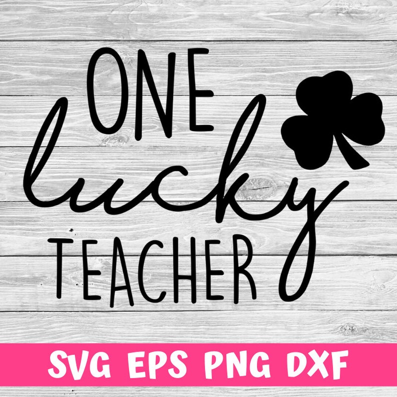 Download One Lucky Teacher svg png eps dxf Teacher Shirts St. | Etsy