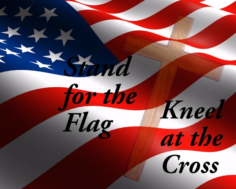 Stand for the Flag Kneel at the Cross Print Pic Photo Anthem - Etsy