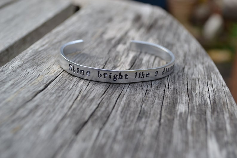 Inspirational Quote Aluminium Cuff Bangle Hand Stamped Bracelet Custom Text Bespoke Gift Motivational Quote Shine Bright image 1