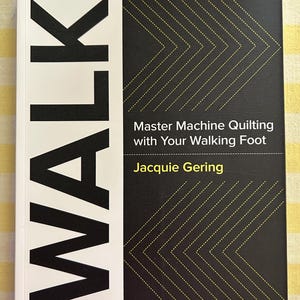 Machine Quilting Made Easy Paperback Book by Maurine Noble and WALK -  Master Machine Quilting with Your Walking Foot by Jacque Gering