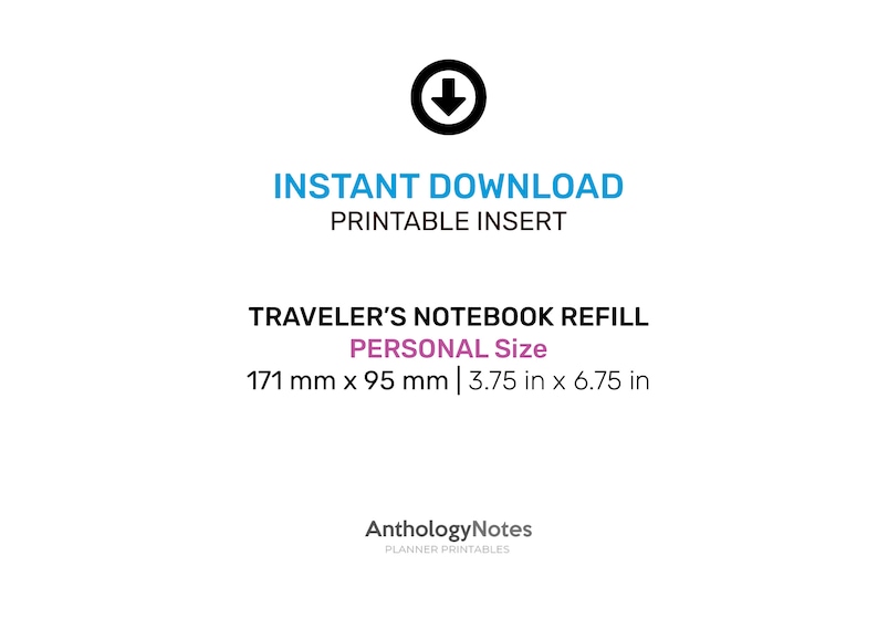May include: Instant download printable insert for a traveler's notebook refill in personal size, measuring 171 mm x 95 mm or 3.75 inches by 6.75 inches. The text "AnthologyNotes Planner Printables" is at the bottom of the image.