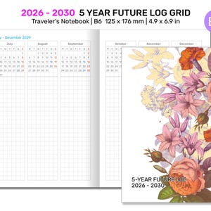 May include: Open B6 Traveler's Notebook with a 5-year future log grid for 2026-2030. The notebook measures 4.9 x 6.9 inches. The right page features a floral design with pink and orange roses. The left page shows a calendar grid.