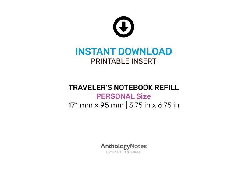 May include: Instant download printable insert for a traveler's notebook refill in personal size, measuring 171 mm x 95 mm or 3.75 inches by 6.75 inches. The text "AnthologyNotes Planner Printables" is at the bottom of the image.