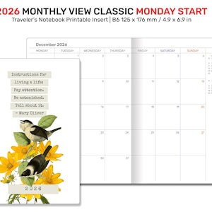 May include: A printable 2026 monthly view classic Monday start insert for a traveler's notebook. The insert includes a calendar layout and a page with a quote by Mary Oliver and a floral and bird illustration. The insert measures 125 x 176 mm.