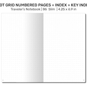 Puede incluir: Un cuaderno blanco con un patrón de cuadrícula de puntos. El cuaderno está abierto para mostrar dos páginas, cada una con un número de página. El cuaderno está etiquetado como "DOT GRID NUMBERED PAGES + INDEX + KEY INDEX Traveler's Notebook | B6 Slim | 4.25 x 6.9 in B6 SLIM".