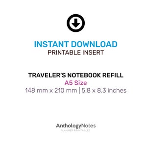 May include: White background with text: "INSTANT DOWNLOAD PRINTABLE INSERT." Below, "TRAVELER'S NOTEBOOK REFILL A5 Size" with dimensions 5.8 x 8.3 inches and 148 mm x 210 mm. A black downward arrow is at the top.