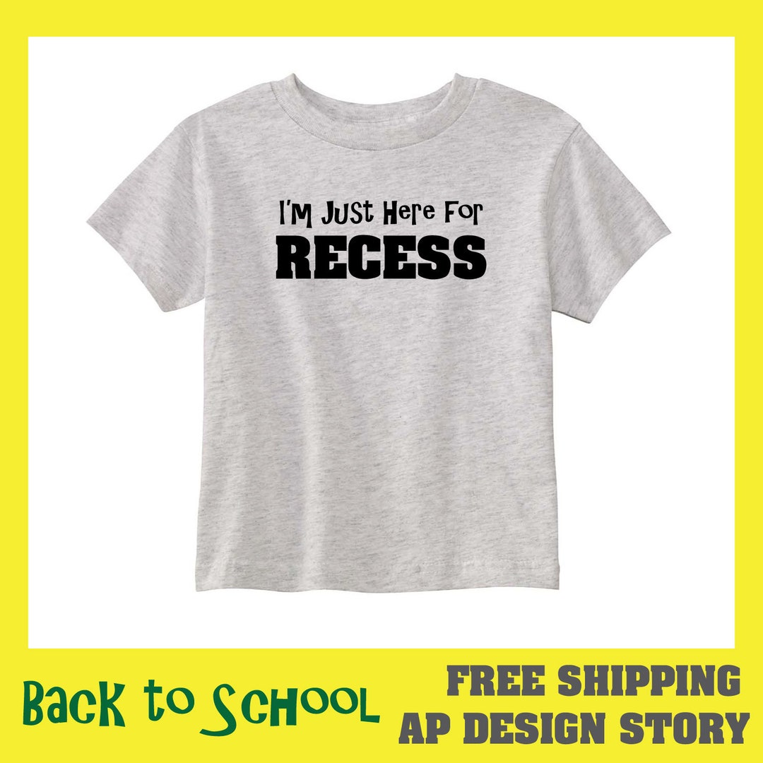 I'm Just Here for Recess / Back to School / Recess / Custom Print ...