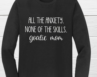 Goalie Mom - Long Sleeve Shirt