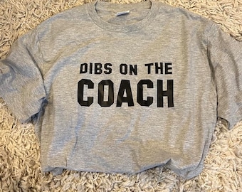 Dibs on The Coach - Unisex T-Shirt