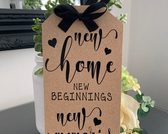 New home gift, new beginnings, new memories, moving in sign, home decor, wooden sign, wall hanger, freestanding,