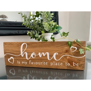Wooden Sign Home Is My Favourite Place to Be Rustic Stained Wood Slogan Plaque Housewarming & Home Gift
