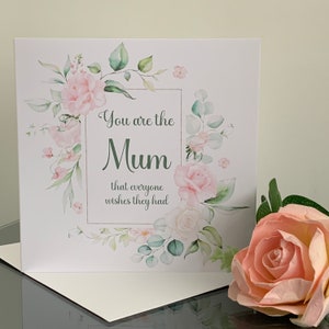 Sei la mamma che tutti vorrebbero avere, biglietto di auguri per la mamma, biglietto di auguri di compleanno, biglietto bianco 15,2 x 15,2 cm con busta, interno vuoto, per qualsiasi occasione.