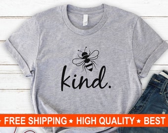 Bee Shirt, Bee Kind Shirt, Be Kind, Kindness T Shirt, Printed on Soft n Comfy Unisex Tee