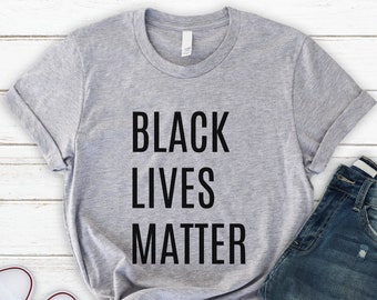 Black Lives Matter Shirt, BLM Shirt, Soft and Comfy Unisex Tee