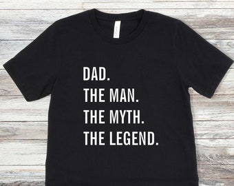 Dad The Man Myth Legend T-Shirt: Soft Comfy Cotton Tee