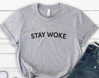 Stay Woke Shirt, Stay Woke Soft and Comfy Unisex TShirt for Mens and Womens, Heather Grey