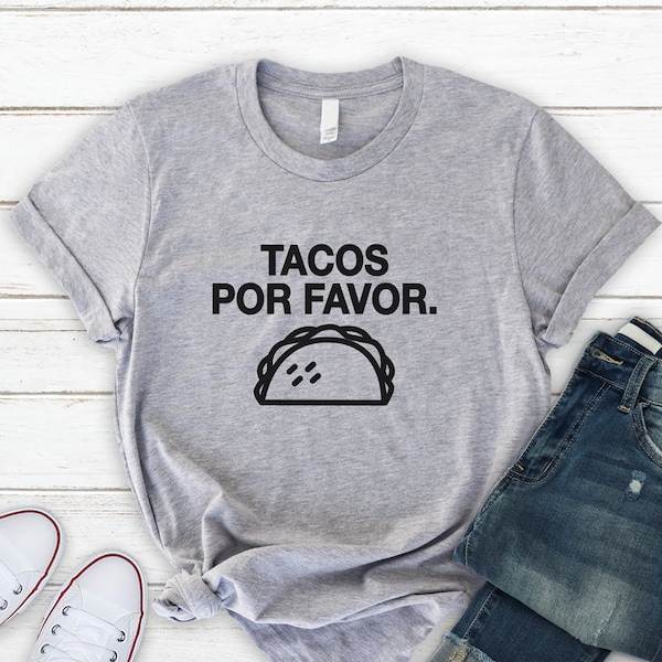 Funny Shirt, TACOS POR FAVOR, Tacos Por Favor Shirt, Foodie Gifts, Taco Tuesday, Soft Unisex T Shirt, Funny Gift, Fast Shipping, Top Quality