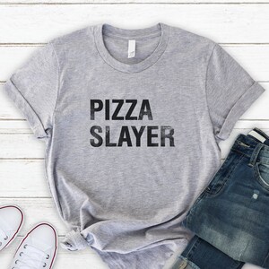 Pizza Slayer Shirt, Funny t-shirt, Soft and Comfy Unisex Tee, Fast Free Shipping image 1