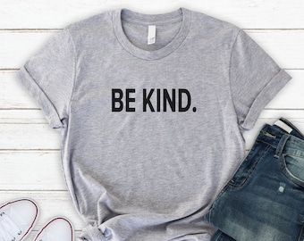 BE KIND SHIRT, Womens and Mens TShirt, Soft n Comfy Unisex Tee, Heather Grey, Heather Storm