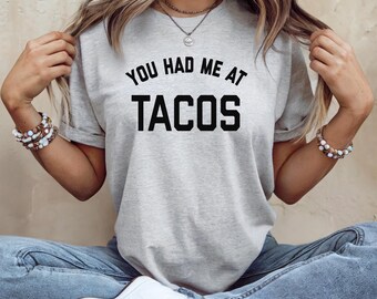 Funny Taco Shirt: You Had Me At Tacos - Unisex Cotton Tee