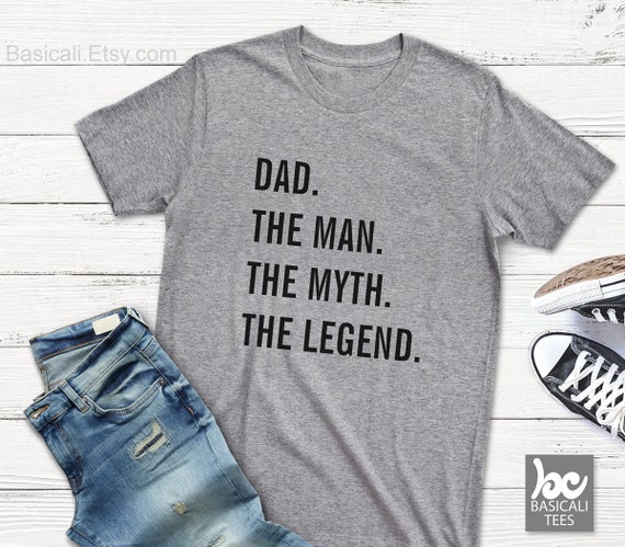Dad. The Man. The Myth. The Legend. Soft N Comfy Shirt Gift | Etsy