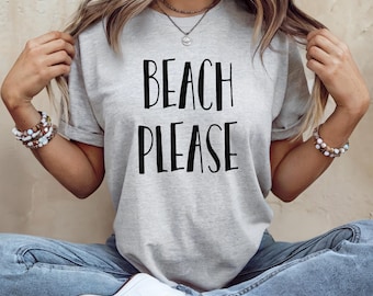 Beach Please T-Shirt: Soft & Comfy Unisex Tee