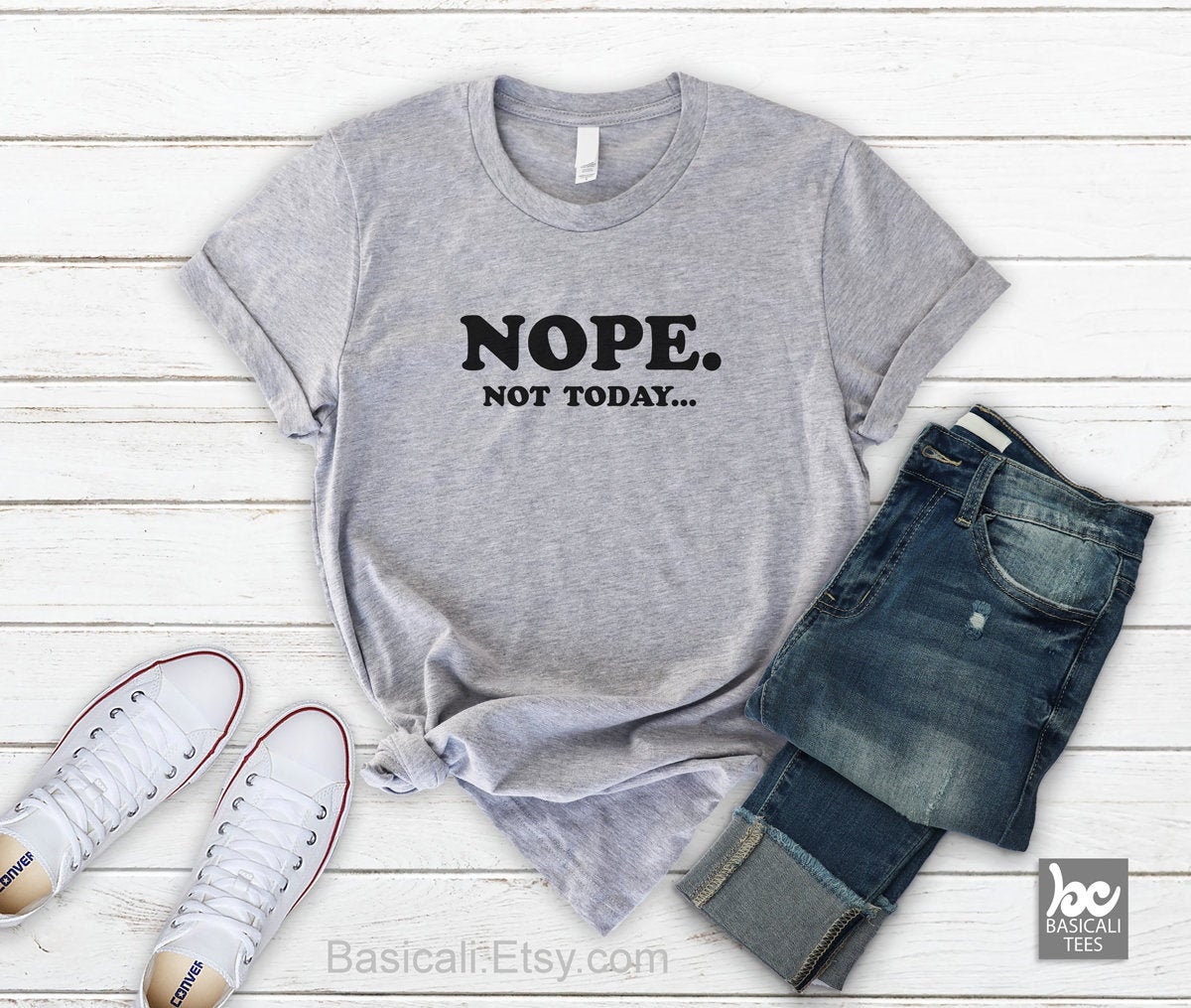 Shirt Not Today - Etsy Nope