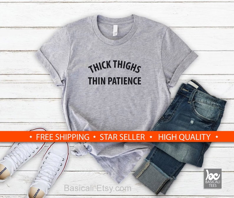 Thick Thighs Thin Patience Shirt, Cute Unisex Tee, Gift for Her, Soft Comfy Unisex Tee image 1