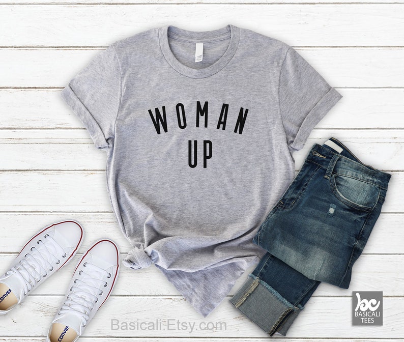 Woman Up Shirt, Unisex T Shirt, Equality, Soft & Comfy, Cute Women's Tee, Best Friend Gifts, Short Sleeve Tees, Women Gift, Birthday Gifts image 1