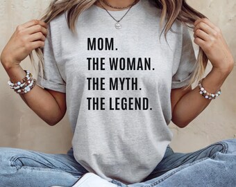 Mom The Woman The Myth T-Shirt: Soft & Comfy Unisex Tee
