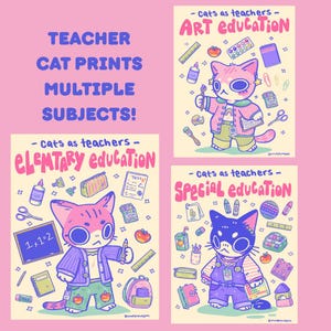 May include: Three illustrated prints featuring cats as teachers for art, elementary, and special education. Each print displays a cat character surrounded by subject-specific school supplies like rulers, glue, pencils, and books on a cream background.