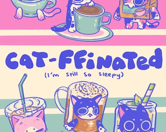 Cat-ffinated Poster Print, Coffee Themed Cats, Handmade Prints, decoration, art poster, art print, Small Prints, Caffeine