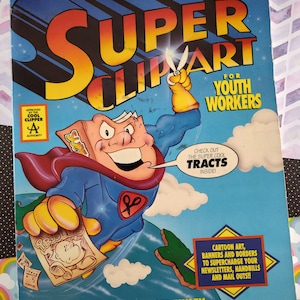 Puede incluir: Una ilustración colorida de un superhéroe sosteniendo un cómic con el texto "Super Clip Art for Youth Workers". La imagen incluye el texto "Check out the super cool tracts inside!" y "Cartoon art, banners and borders to supercharge your newsletters, handbills and mail outs!!"  La imagen también incluye el texto "Superpowered Art by Tom Finley".
