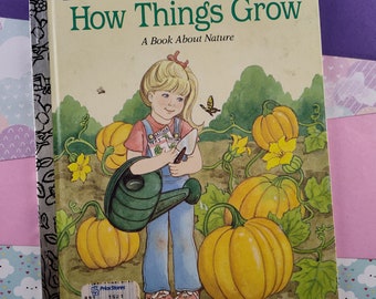 Vintage 1986 Little Golden Book: How Things Grow, A Book About Nature Hardcover